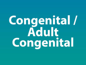 Congenital / Adult Congenital